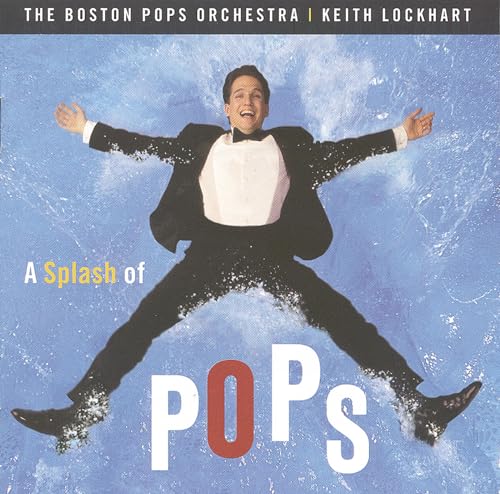 BOSTON POPS  - A SPLASH OF POPS