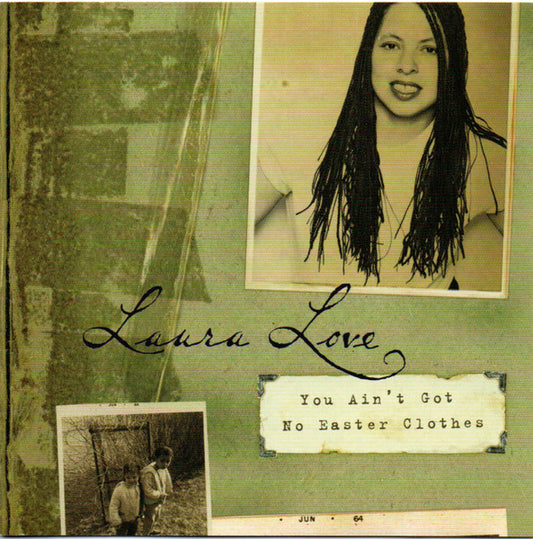 LOVE, LAURA  - YOU AIN'T GOT NO EASTER CLOTHES