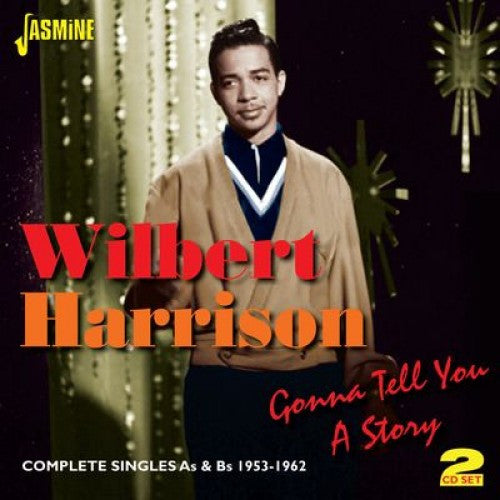 HARRISON, WILBERT  - GONNA TELL YOU A STORY: COMPLETE SINGLES