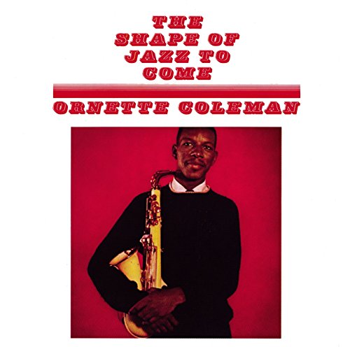 COLEMAN, ORNETTE - THE SHAPE OF JAZZ TO COME