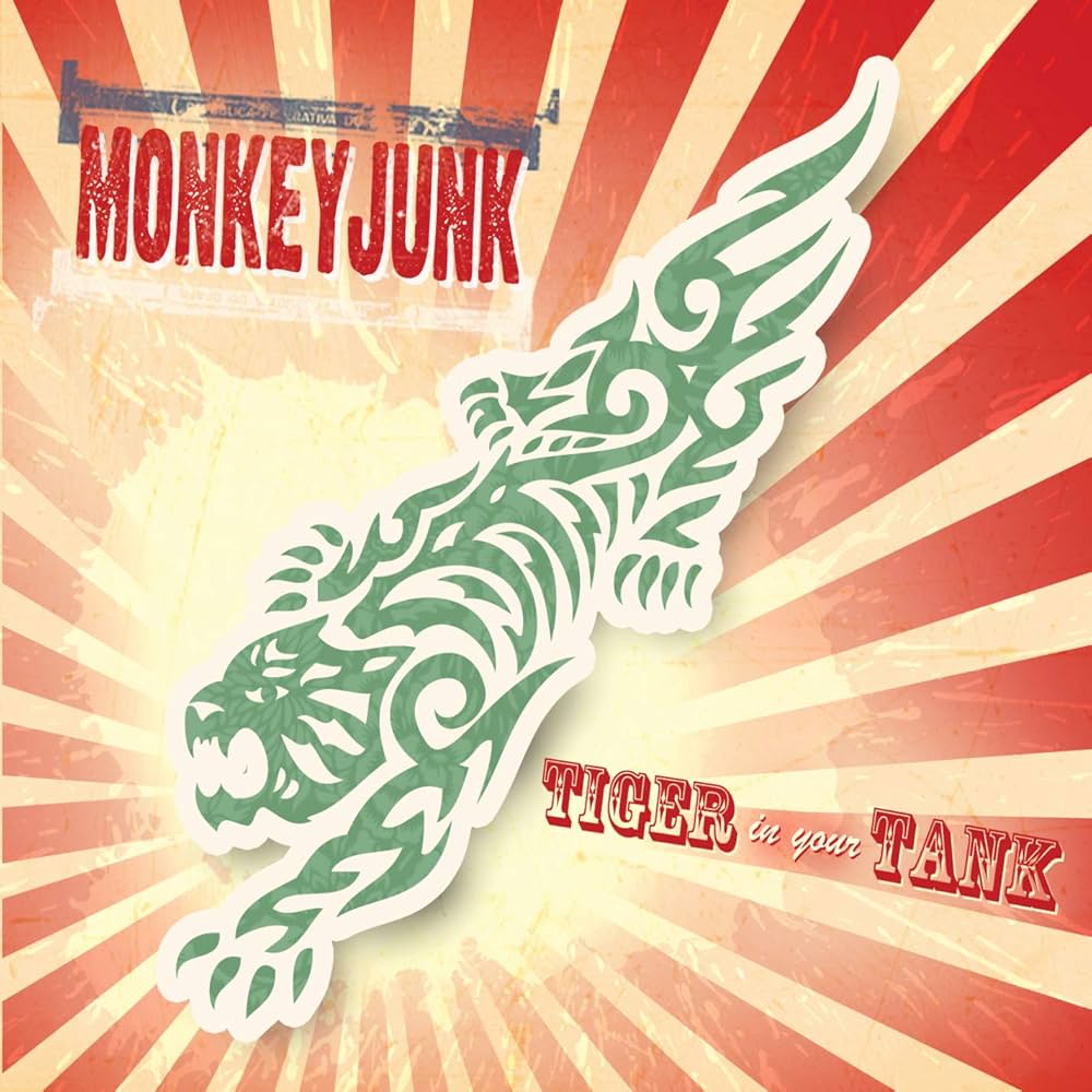 MONKEY JUNK  - TIGER IN YOUR TANK