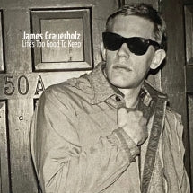 JAMES GRAUERHOLZ - LIFE'S TOO GOOD TO KEEP (180 GRAM DOUBLE VINYL REISSUE) [LP]