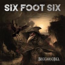 SIX FOOT SIX - BEGGAR'S HILL [CD]