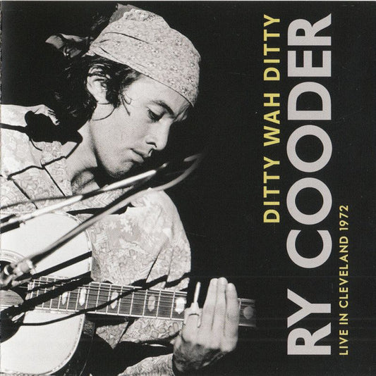 COODER, RY  - DITTY WAH DITTY: LIVE IN CLEVELAND 1972