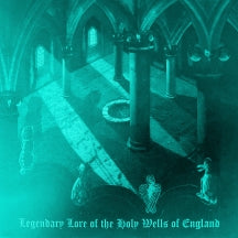 BOB DRAKE - LEGENDARY LORE OF THE HOLY WELLS OF ENGLAND [CD]