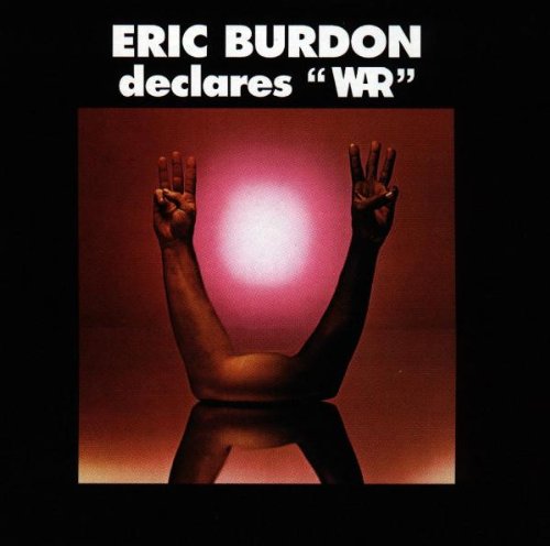 BURDON, ERIC - ERIC BURDON DECLARES \"WAR\"