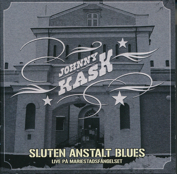 KASK, JOHNNY  - SLUTEN ANSTALT BLUES