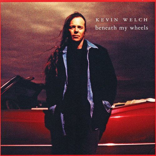 WELCH, KEVIN  - BENEATH MY WHEELS