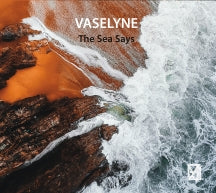VASELYNE - THE SEA SAYS [CD]