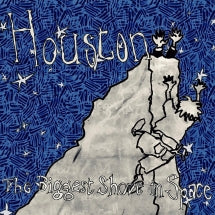 HOUSTON - THE BIGGEST SHOVE IN SPACE [CD]