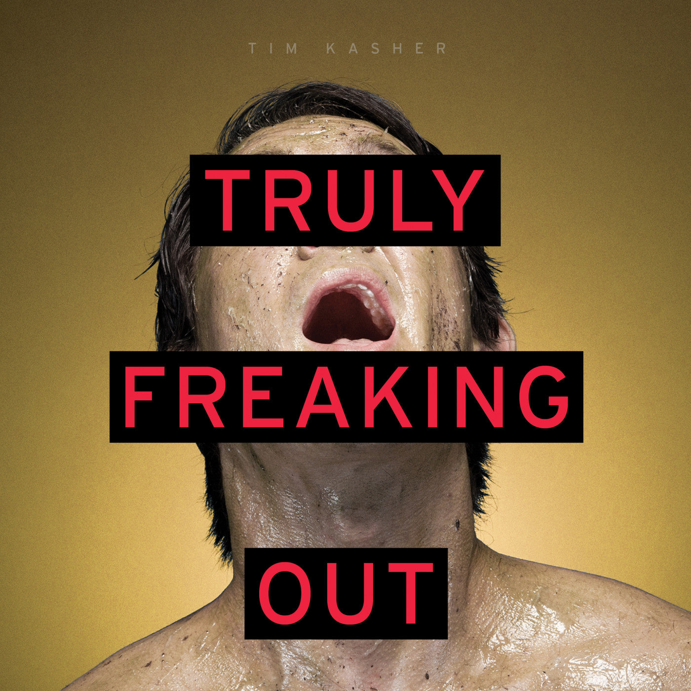 KASHER, TIM - TRULY FREAKING OUT