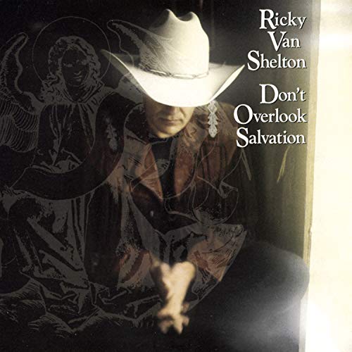 VAN SHELTON, RICKY - DONT OVERLOOK SALVATION