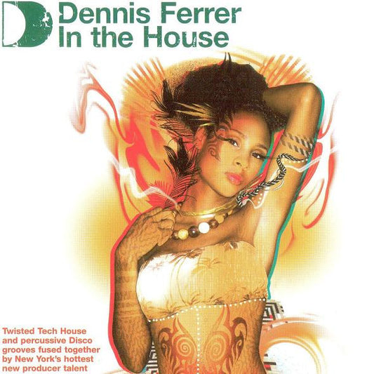 FERRER, DENNIS  - IN THE HOUSE