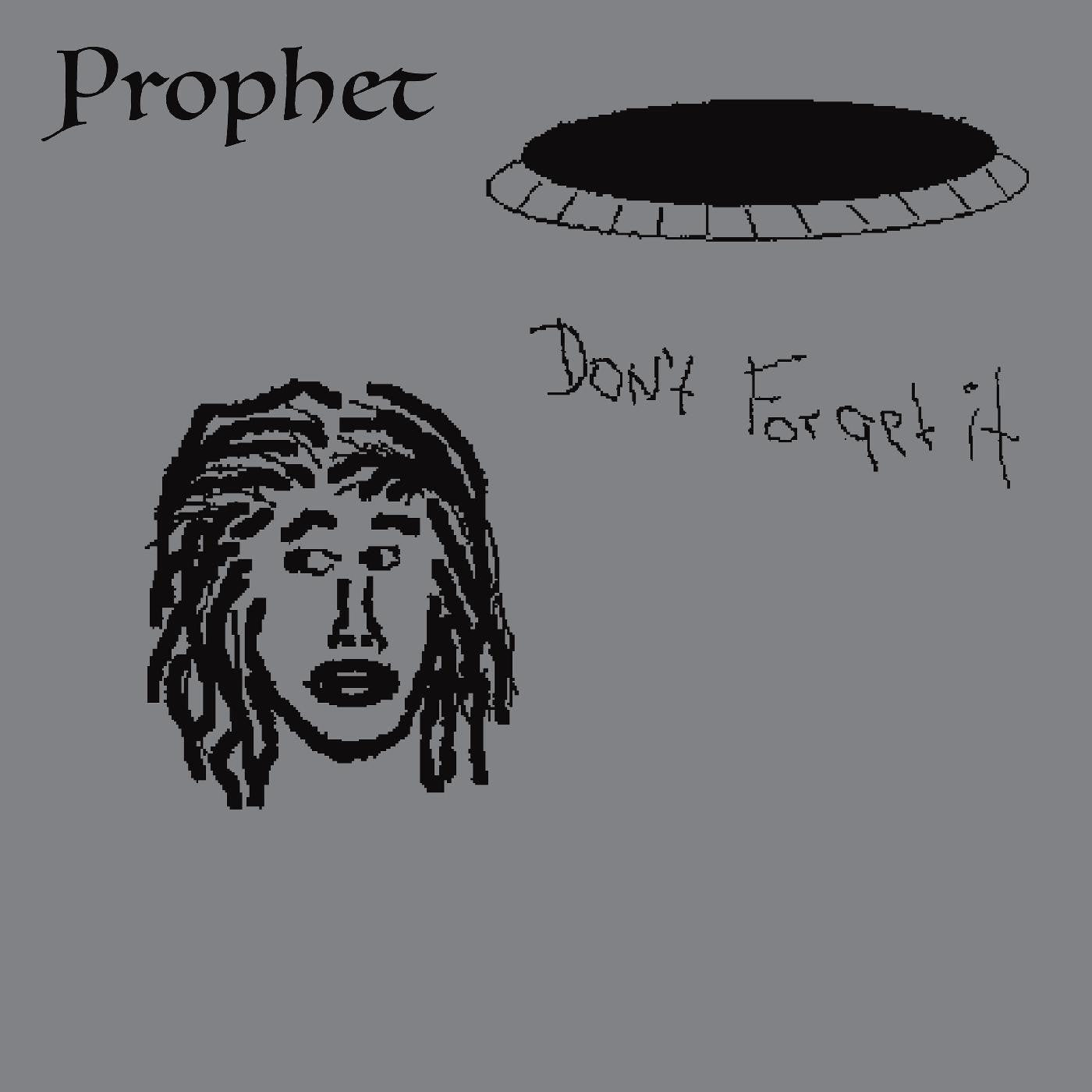PROPHET - DON'T FORGET IT
