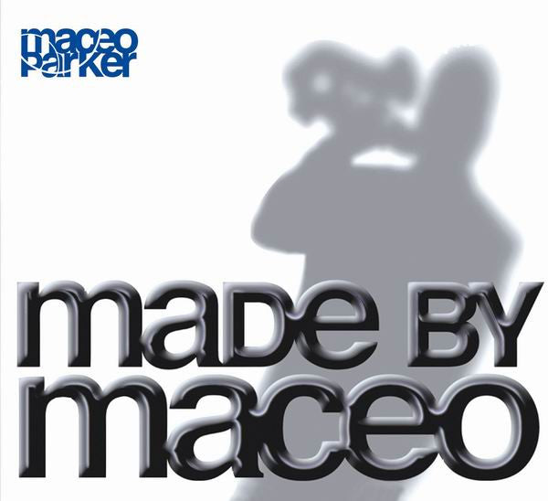 PARKER, MACEO  - MADE BY MACEO