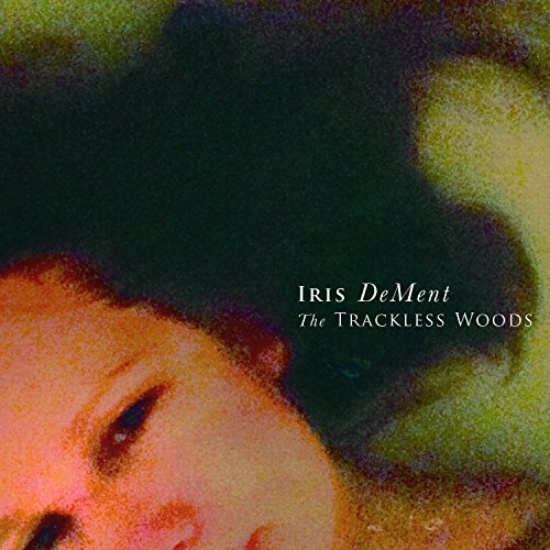 DEMENT,IRIS - TRACKLESS WOODS (CD)