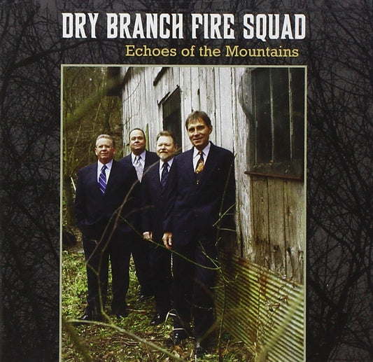 DRY BRANCH FIRE SQUAD  - ECHOES OF THE MOUNTAINS
