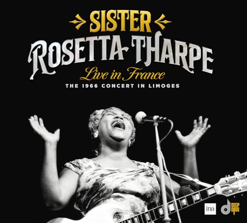 SISTER ROSETTA THARPE - LIVE IN FRANCE: THE 1966 CONCERT IN LIMOGES (CD)