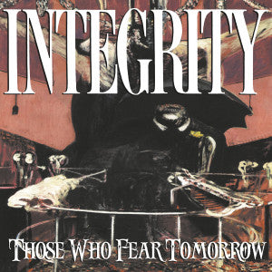 INTEGRITY  - THOSE WHO FEAR TOMORROW