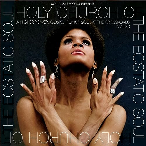SOUL JAZZ RECORDS PRESENTS - HOLY CHURCH OF THE ECSTATIC SOUL - A HIGHER POWER: GOSPEL, FUNK & SOUL AT THE CROSSROADS 1971-83 (CD)