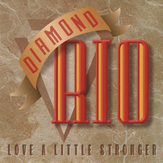 DIAMOND RIO  - LOVE A LITTLE STRONGER