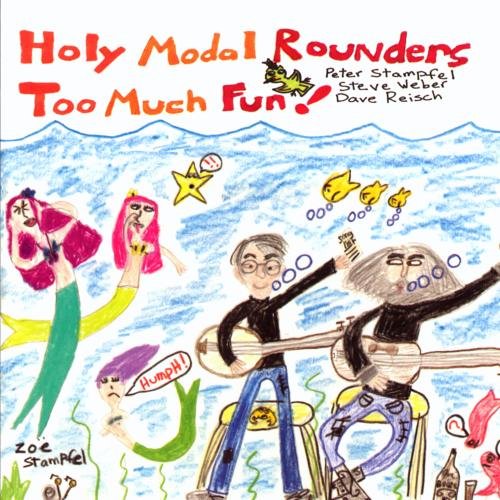 HOLY MODAL ROUNDERS - TOO MUCH FUN