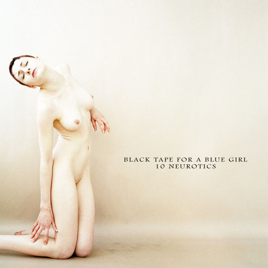 BLACK TAPE FOR A BLUE GIRL  - 10 NEUROTICS