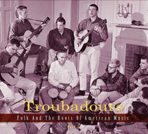 TROUBADOURS: FOLK AND THE ROOTS OF AMERICAN MUSIC VOL.2 [CD]