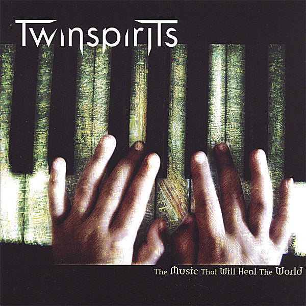 TWINSPIRITS  - MUSIC THAT WILL HEAL THE WORLD