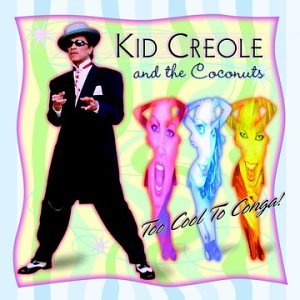 CREOLE, KID - TOO COOL TO CONGA