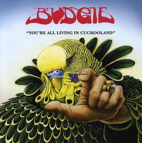 BUDGIE  - YOU'RE ALL LIVING IN CUCKOOLAND