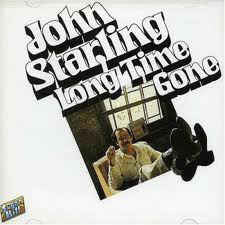 STARLING, JOHN  - LONG TIME GONE