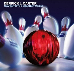 CARTER, DERRICK  - NEAREST HITS & GREATEST MISSES