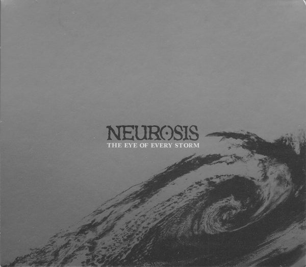 NEUROSIS  - EYE OF EVERY STORM