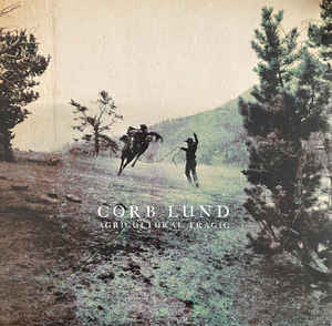 LUND, CORB  - AGRICULTURAL TRAGIC (DLX)(16 TRACKS)