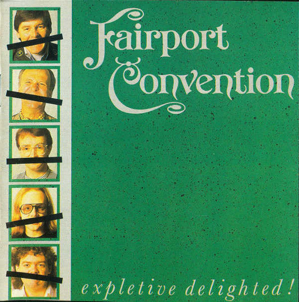 FAIRPORT CONVENTION  - EXPLETIVE DELIGHTED