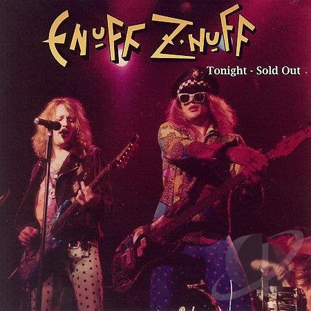 ENUFF Z' NUFF  - TONIGHT SOLD OUT