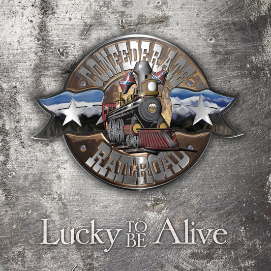 CONFEDERATE RAILROAD  - LUCKY TO BE ALIVE