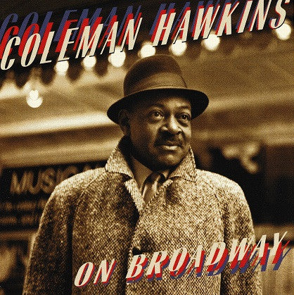 HAWKINS, COLEMAN  - ON BROADWAY
