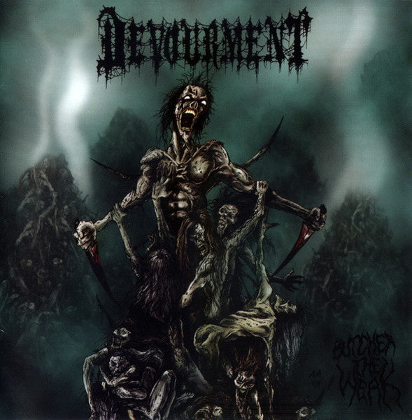 DEVOURMENT  - BUTCHER THE WEAK