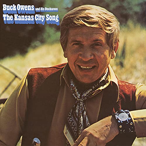 BUCK OWENS AND HIS BUCKAROOS - THE KANSAS CITY SONG (CD)