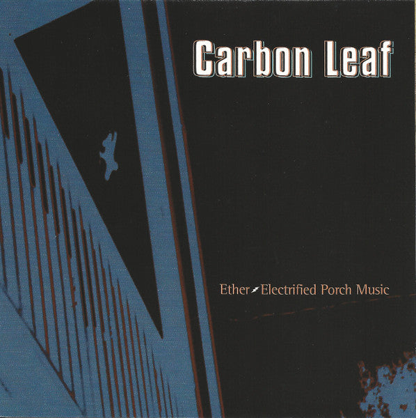 CARBON LEAF  - ETHER-ELECTRIFIED PORCH MUSIC