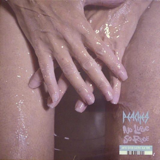 PEACHES - NO LUBE SO RUDE