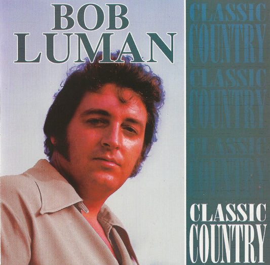 LUMAN, BOB  - CLASSIC COUNTRY