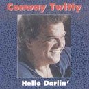 CONWAY TWITTY - HELLO DARLIN'