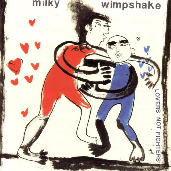 MILKY WIMPSHAKE  - LOVERS NOT FIGHTERS