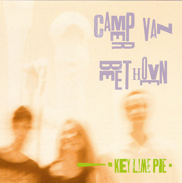 CAMPER VAN BEETHOVEN  - KEY LIME PIE (REISSUE)