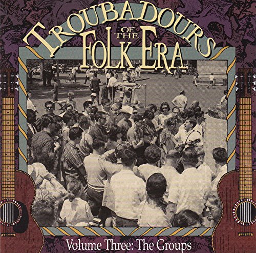 VARIOUS - TROUBADOURS OF THE FOLK ERA, VOL. 3: GRO