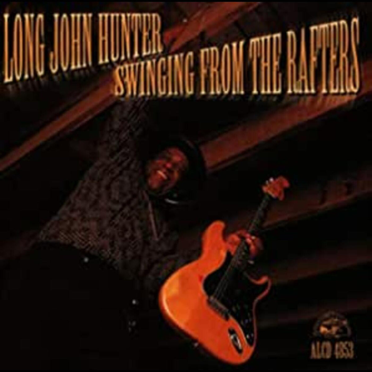 HUNTER, LONG JOHN - SWINGING FROM THE RAFTERS
