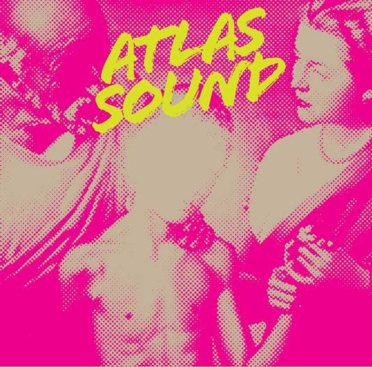 ATLAS SOUND  - LET THE BLIND LEAD THOSE WHO SEE BUT CAN